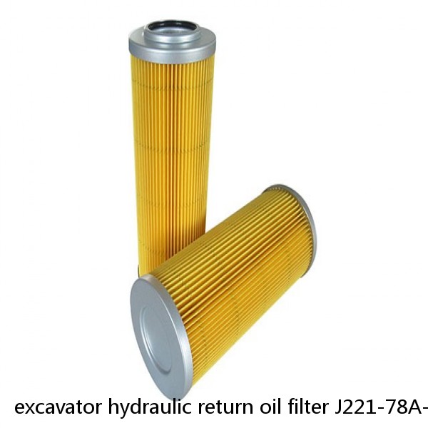excavator hydraulic return oil filter J221-78A-021000